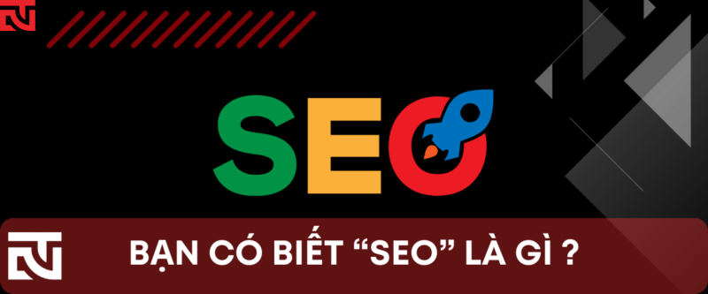 SEO là viết tắt của Search Engine Optimize có nghĩa là tối ưu hóa công cụ tìm kiếm (Google, Bing, Baidu, Cốc cốc)