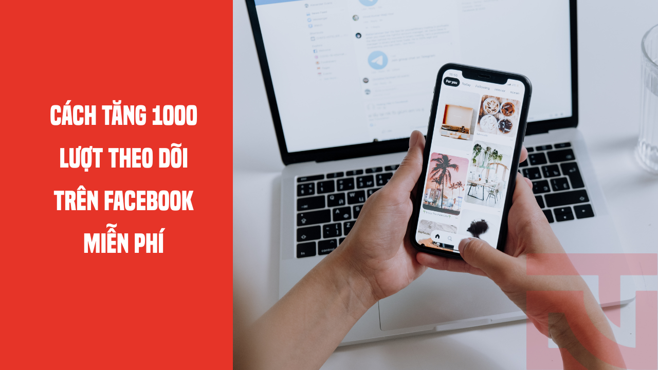 cách tăng 1000 lượt theo dõi trên facebook miễn phí