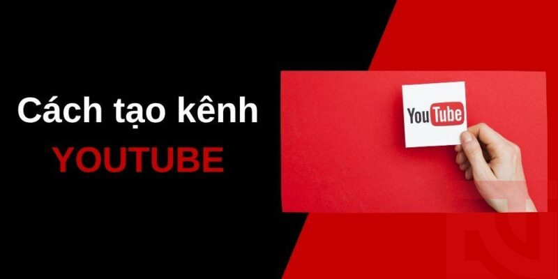 cách tạo kênh youtube