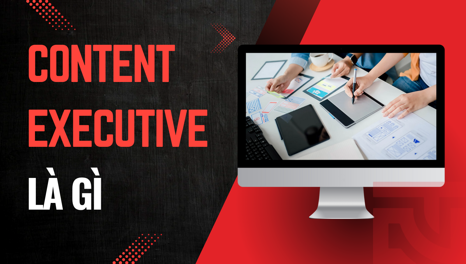 Content Executive là gì Content Executive là gì